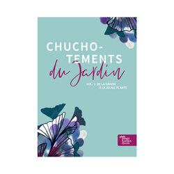 Titelseite der französischen Aussaatanleitung Chuchotements du Jardin, Band 1: Vom Samenkorn zur Jungpflanze